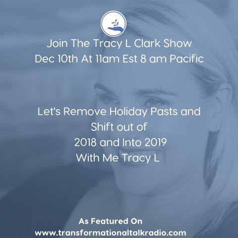 The Tracy L Clark Show: Live Your Extraordinary Life Radio: Aligning the Energy for 2019 With ME TRACY L