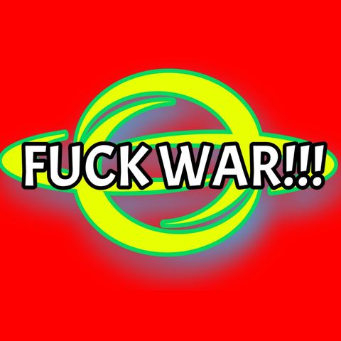 Fuck War!!!
