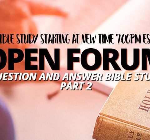 NTEB RADIO BIBLE STUDY: Another Installment Of The NTEB 'Open Forum' King James Bible Study!