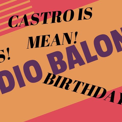 Sunday Notes  #1 - Castro is Mean to Biden, Dogtoys, Birthdays are for Children Only!