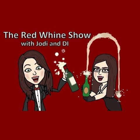 The Red Whine Show with Jodi and Di - 2/17/2016