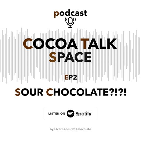 EP2: ช็อคโกแลตเปรียว?!?!?! รสที่ควรมีหรือไม่? แลัวช็อคโกแลตควรมีรสอะไร?