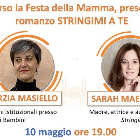 FarisTalk: verso la Festa della Mamma, presentazione del romanzo Stringimi a te con Sarah Maestri