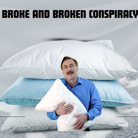 Broke and Broken Conspiracy