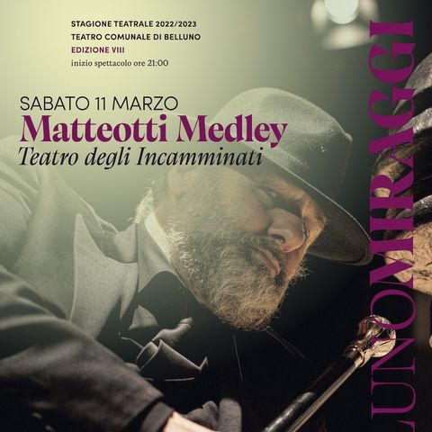 A BellunoMiraggi Matteotti Medley. Intervista con Maurizio Donadoni.