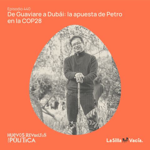 De Guaviare a Dubái: la apuesta de Petro en la COP28