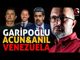 GARİPOĞLU - ACUN - VENEZUELA