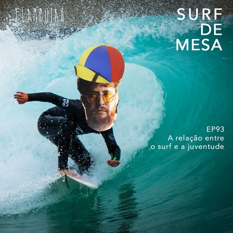 93 -  A relação entre o surf e a juventude