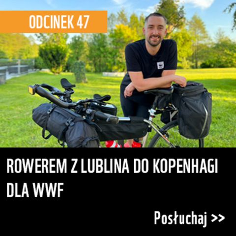 Rowerem z Lublina do Kopenhagi dla WWF