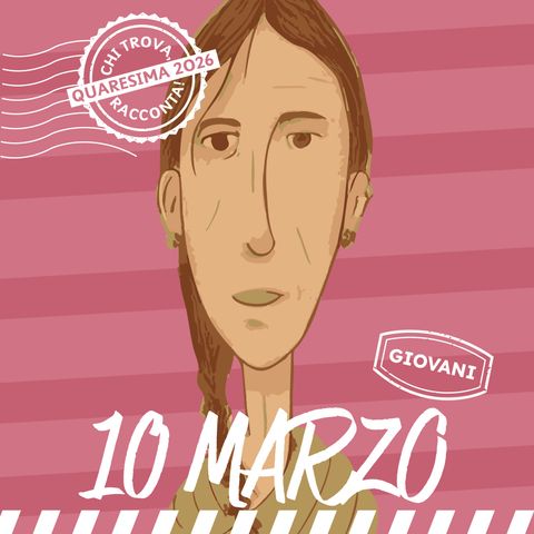 Settanta volte sette | Martedì 10 marzo