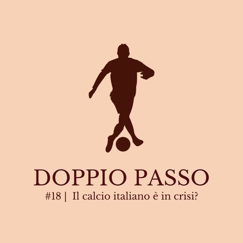 Episodio 18 | Il calcio italiano è in crisi?
