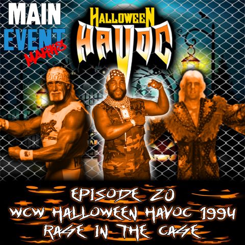 Episode 20: WCW Halloween Havoc 1994 (Rage in the Cage)