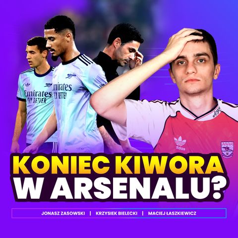 KONIEC KIWIORA W ARSENALU?