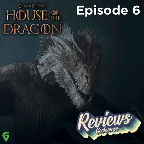 House Of The Dragon Episode 6 Season 2 Spoilers Review