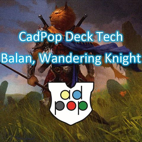 Commander ad Populum Ep 59 - Balan, Wandering Knight
