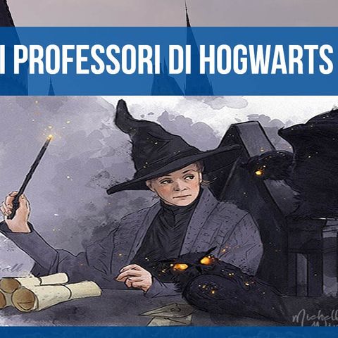 La Mitologia in Harry Potter - I Professori di Hogwarts: dee, profetesse, giganti e licantropi