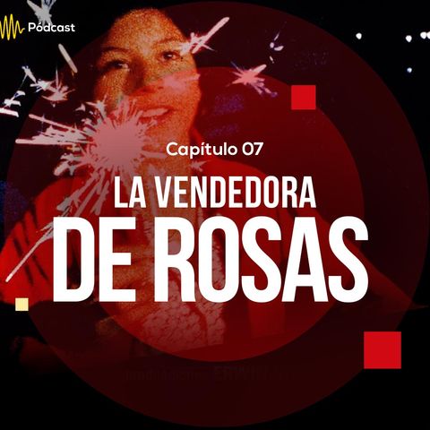 Capítulo 7: La vendedora de rosas