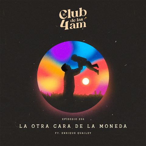 255. La otra cara de la moneda [ft. Enrique Quailey]