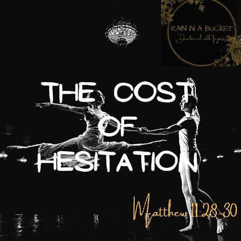 The Cost Of Hesitation