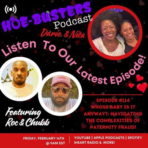 Ep #114 FT. Roc & Chubb - Whose Baby Is It Anyway?: Navigating the Complexities of Paternity Fraud 😳