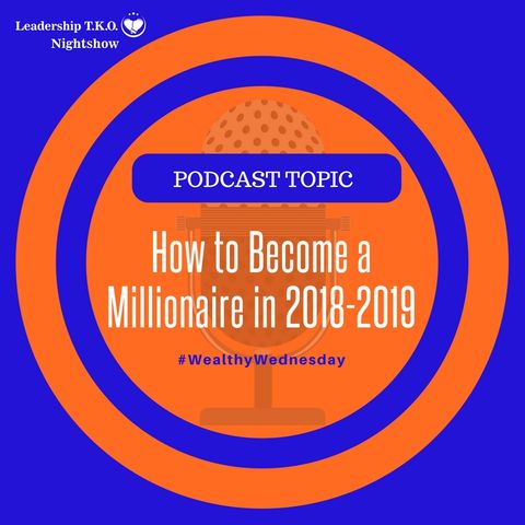 How to Become a Millionaire in 2018-2019 | Lakeisha McKnight