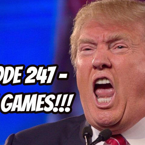 Episode 247 - FAKE GAMES!!!