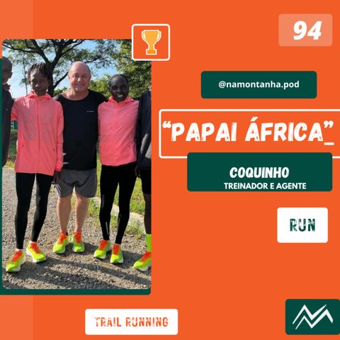 Uma Vida Dedicada ao Atletismo e ao Desenvolvimento de Talentos Africanos "Coquinho" EP. 94