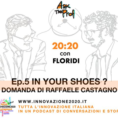2020 con Floridi | Ask the prof | Episodio 5 | In your shoes ? Di empatia e distanza