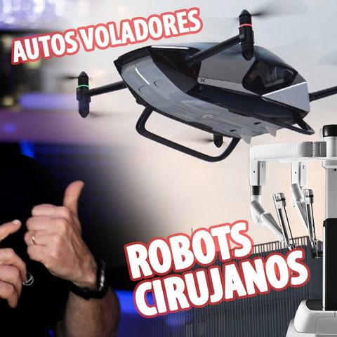 Autos voladores, Robots cirujanos y Delfín animatronic