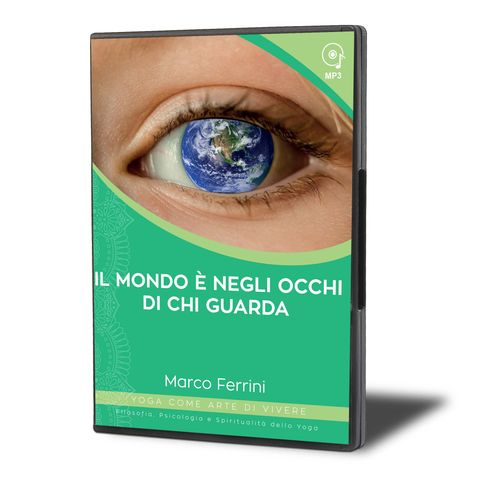 Il Mondo è negli Occhi di Chi Guarda