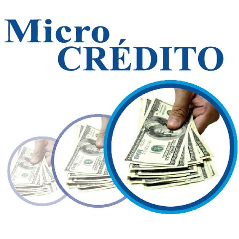 Las Microfinanzas y el Microcredito