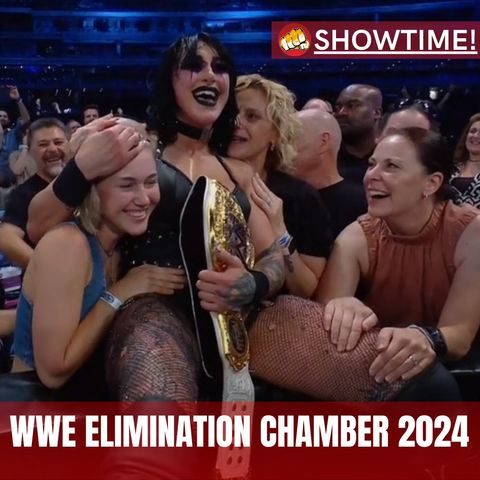SHOWTIME! WWE Elimination Chamber 2024 im Review