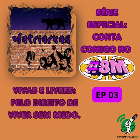 Conta Comigo no 8M - EP 03