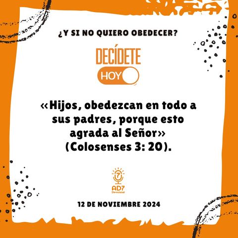 ¿Y si no quiero obedecer? | Devocional de Jóvenes | 12 de noviembre 2024