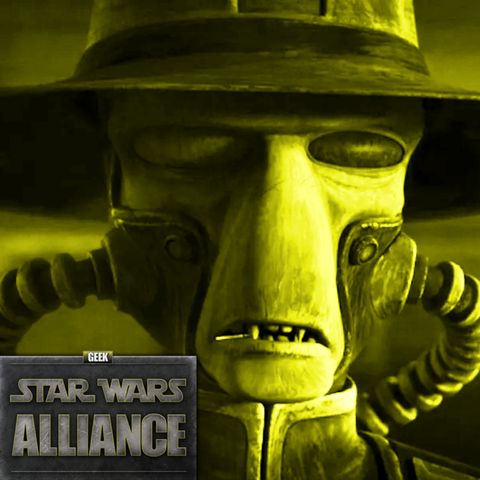 Cad Bane Returns & The Light of the Jedi Retro Review : Star Wars Alliance Episode XXXII