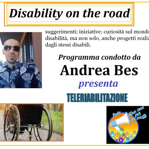 RUBRICA: DISABILITY ON THE ROAD conduce ANDREA BES - Teleriabilitazione