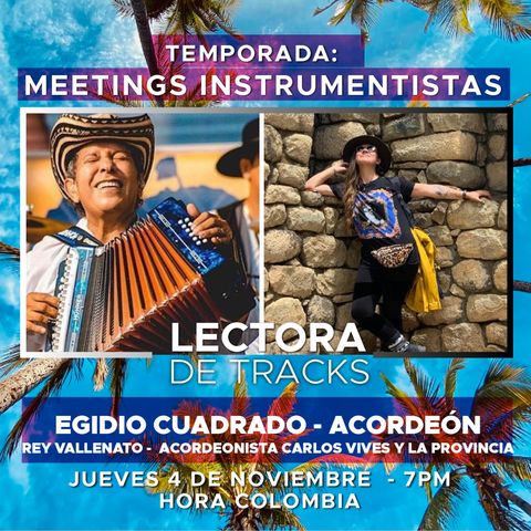 Capítulo 30: La Leyenda del acordeón Egidio Cuadrado; Latin Grammy 2021, nuevo disco y su vida