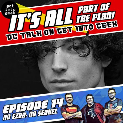 No Ezra, No Sequel (It's All Part Of The Plan - DC Talk Episode 1.14)