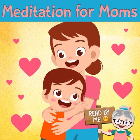 Mother's Day Meditation (for moms!)