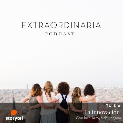 Cómo innovar con tu emprendimiento con Inés Arroyo y Marta Barberá