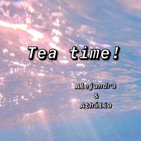 Tea time! Podcast