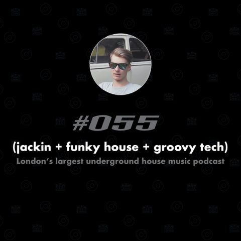 (jackin + funky house + groovy tech) #055