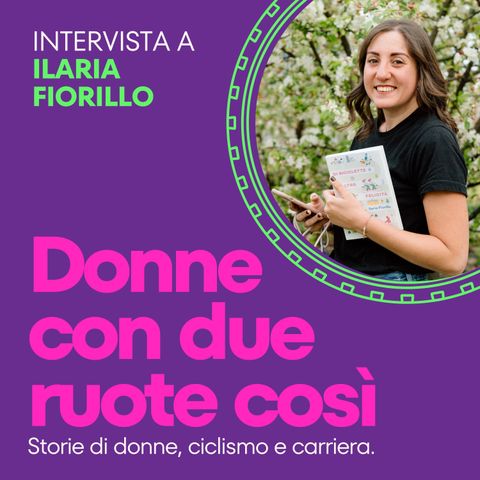 Ilaria Fiorillo: dall'amore per la bici alla promozione della mobilità ciclistica.