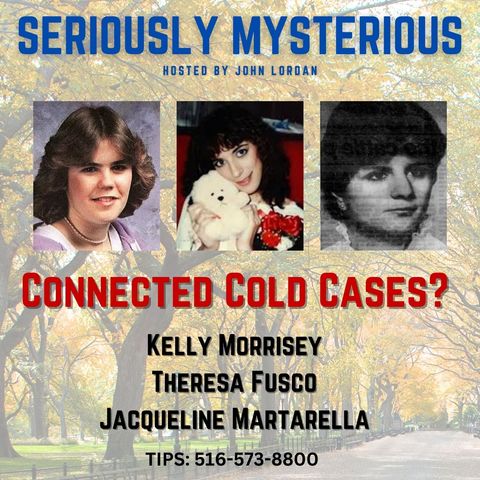 Connected Cold Cases?  Kelly Morrisey, Theresa Fusco & Jacqueline Martarella