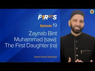 Zaynab (ra) Bint Muhammad ﷺ The First Daughter   The Firsts   Dr. Omar Suleiman