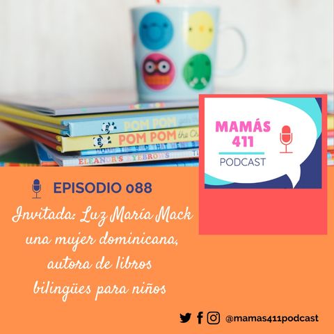 088 - Invitada: Luz María Mack, una mujer dominicana, autora de libros bilingües para niños