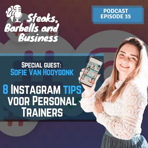 Ep. #35 | Special guest: Sofie Van Hooydonk - 8 Instagram tips voor Personal Trainers