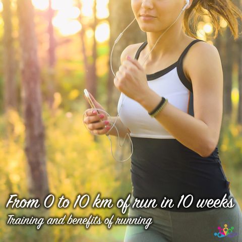 016 - From 0 to 10 km in 10 wees. Training and benefits of Running