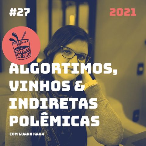 027 - Algoritmos,  Vinhos & Indiretas Polêmicas