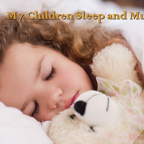 My Children Sleep and Must be Awakened - 1/15/17